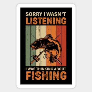 Sorry I wasn't listening I was thinking about fishing Sticker